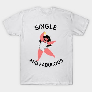 Single and fabulous T-Shirt